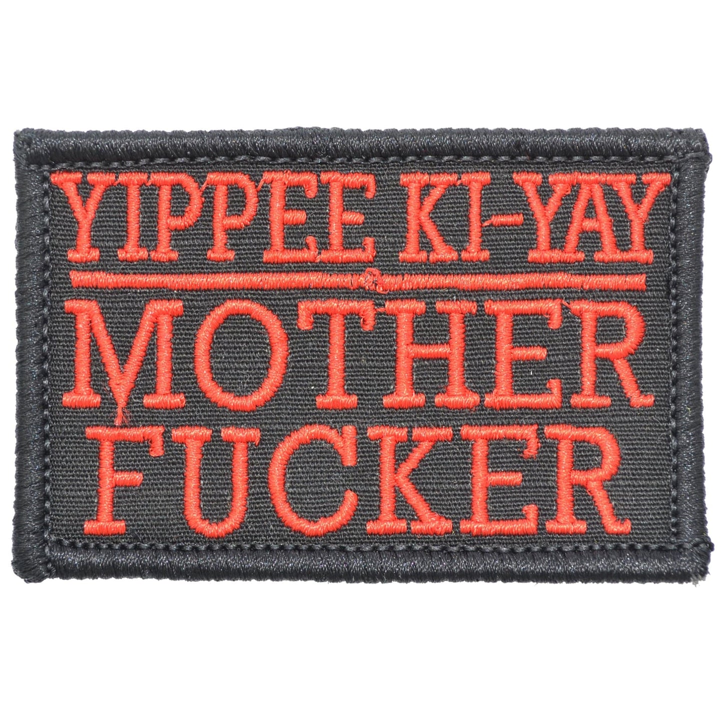 Yippee Ki-Yay Mother Fucker - 2x3 Patch