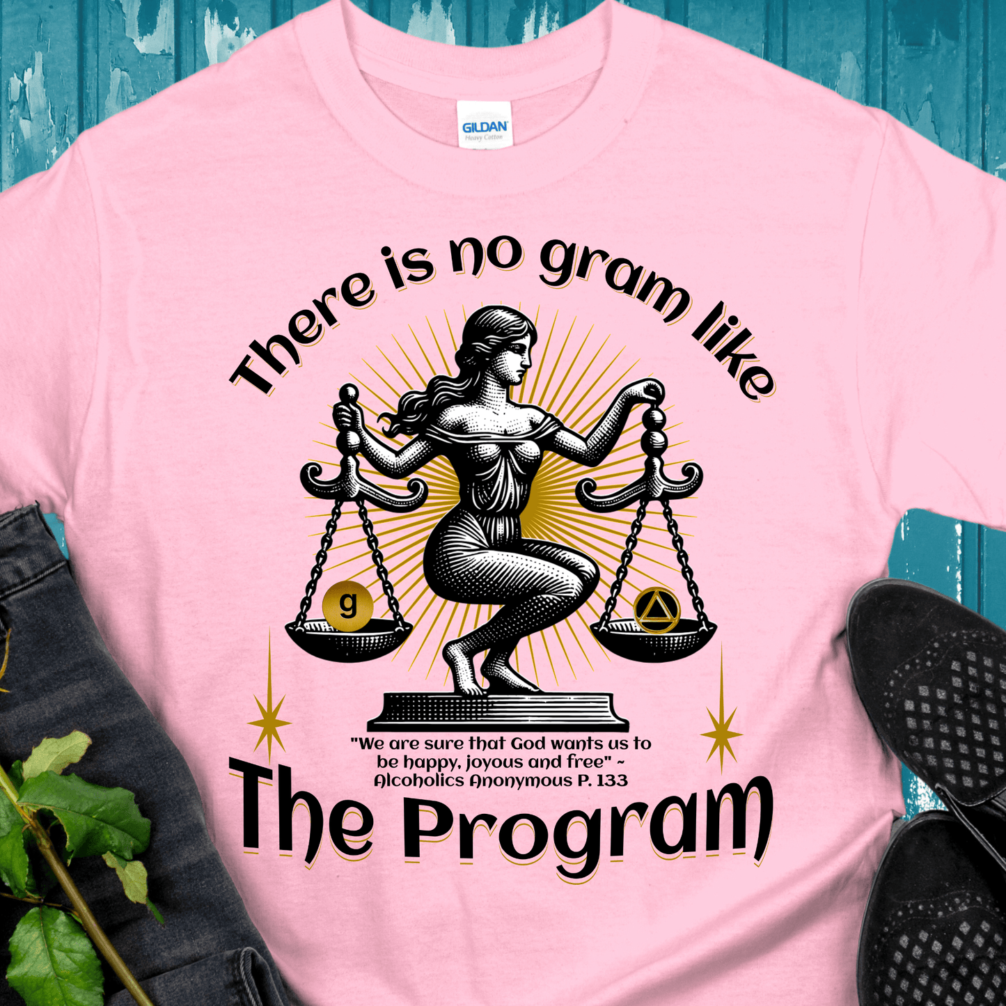 AA Recovery T-Shirt | Inspiring Sobriety |  There's No Gram Like The Program