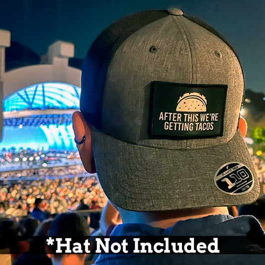 After This We're Getting Tacos - Removable Patch