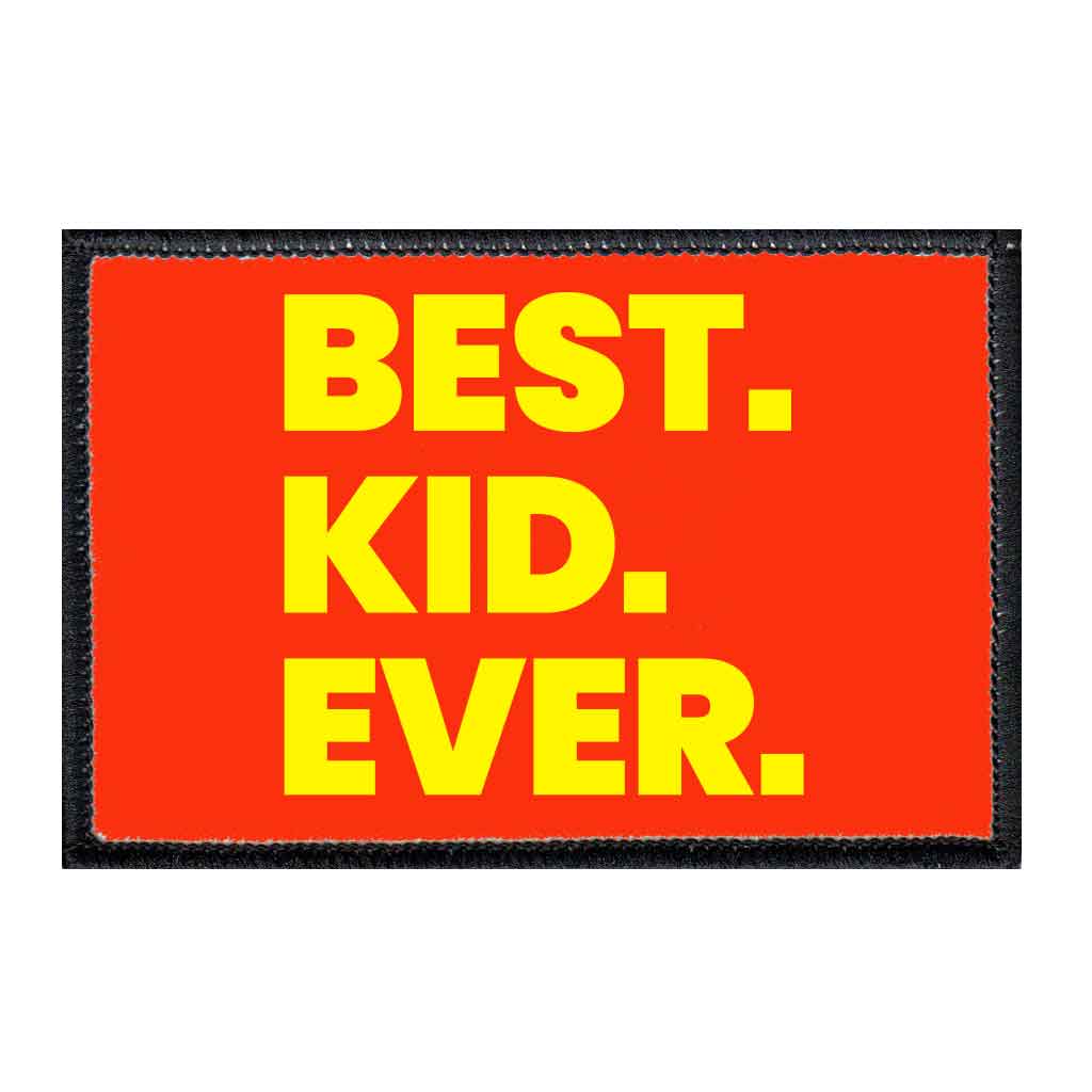 Best. Kid. Ever. - Removable Patch