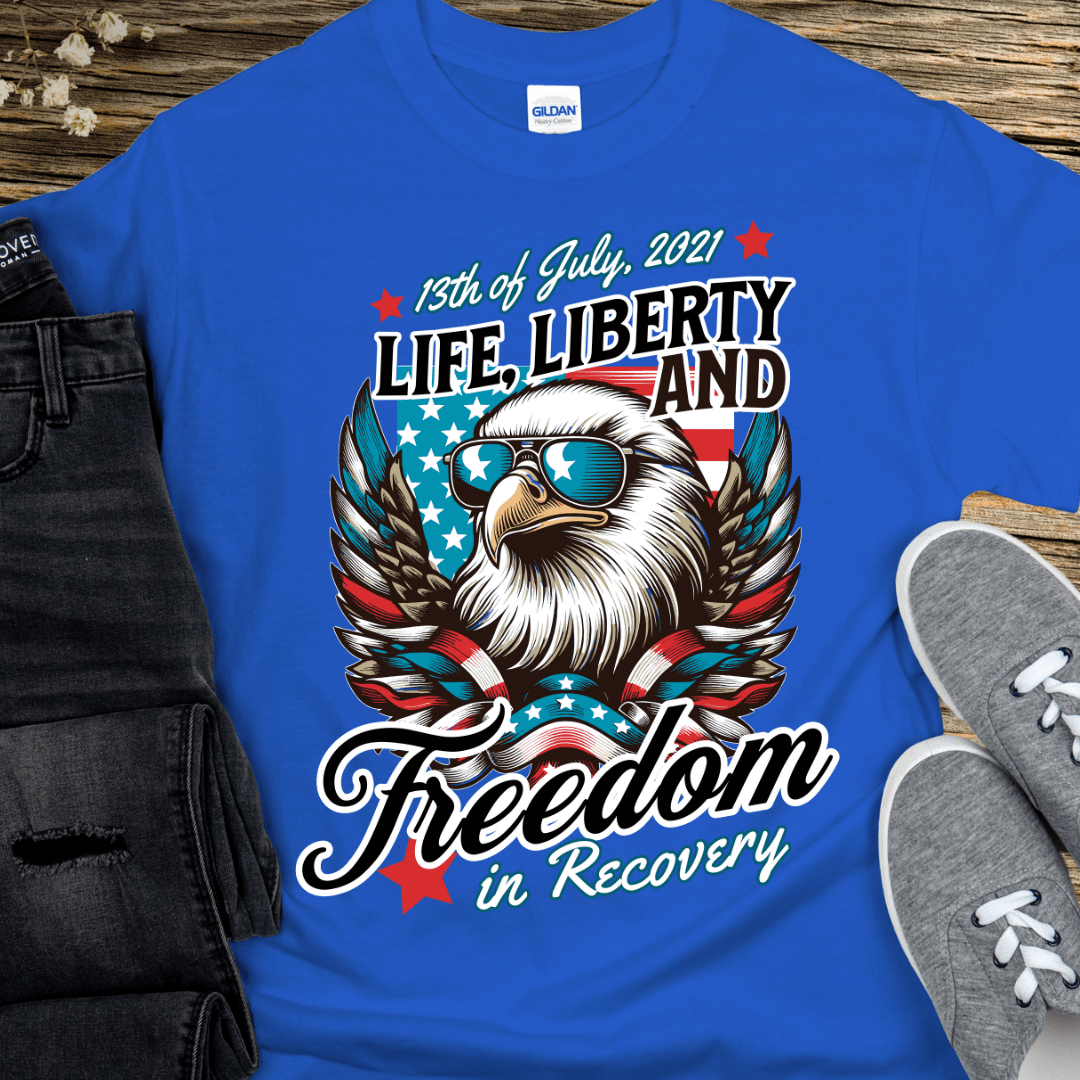 Custom Recovery T-Shirt | Inspiring Sobriety |  Life, Liberty & Freedom