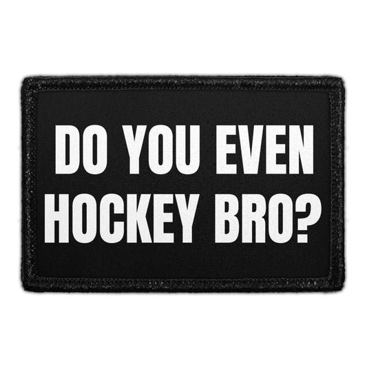 Do You Even Hockey Bro - Black - Removable Patch