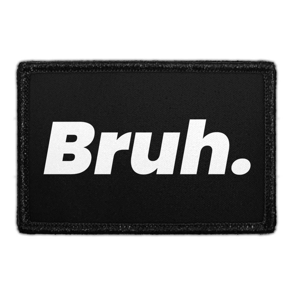 Bruh - Removable Patch - For Gift Shops