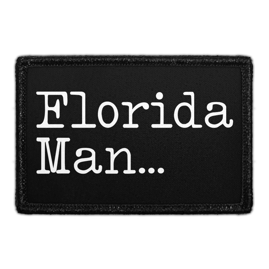 Florida Man...  - Removable Patch