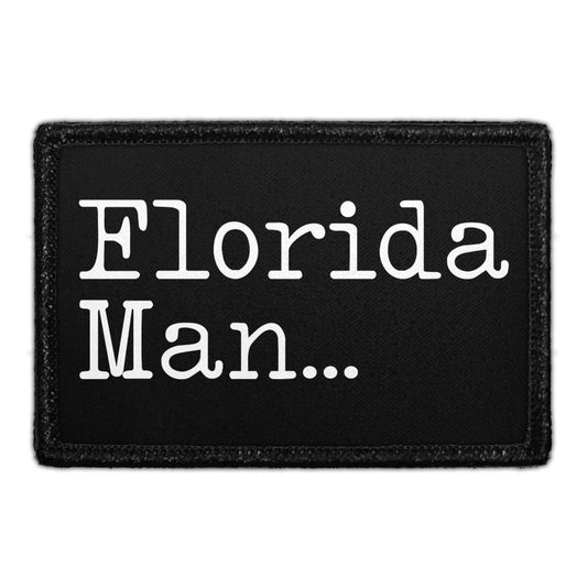 Florida Man...  - Removable Patch
