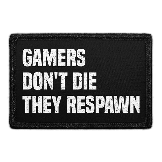 Gamers Don't Die They Respawn - Removable Patch