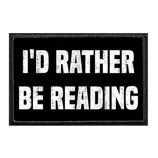 I'd Rather Be Reading - Removable Patch