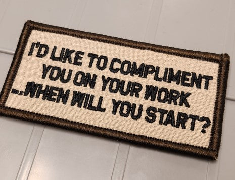 ASOS - I'd Like To Compliment You On Your Work... When Will You Start? - 2x4 Patch - Desert Tan w/Black