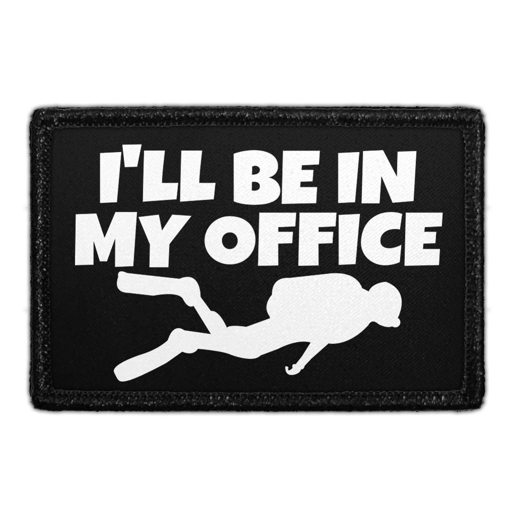 I'll Be In My Office - Removable Patch