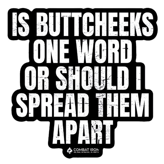 Is Buttcheeks One Word Or Should I Spread Them Apart Decal