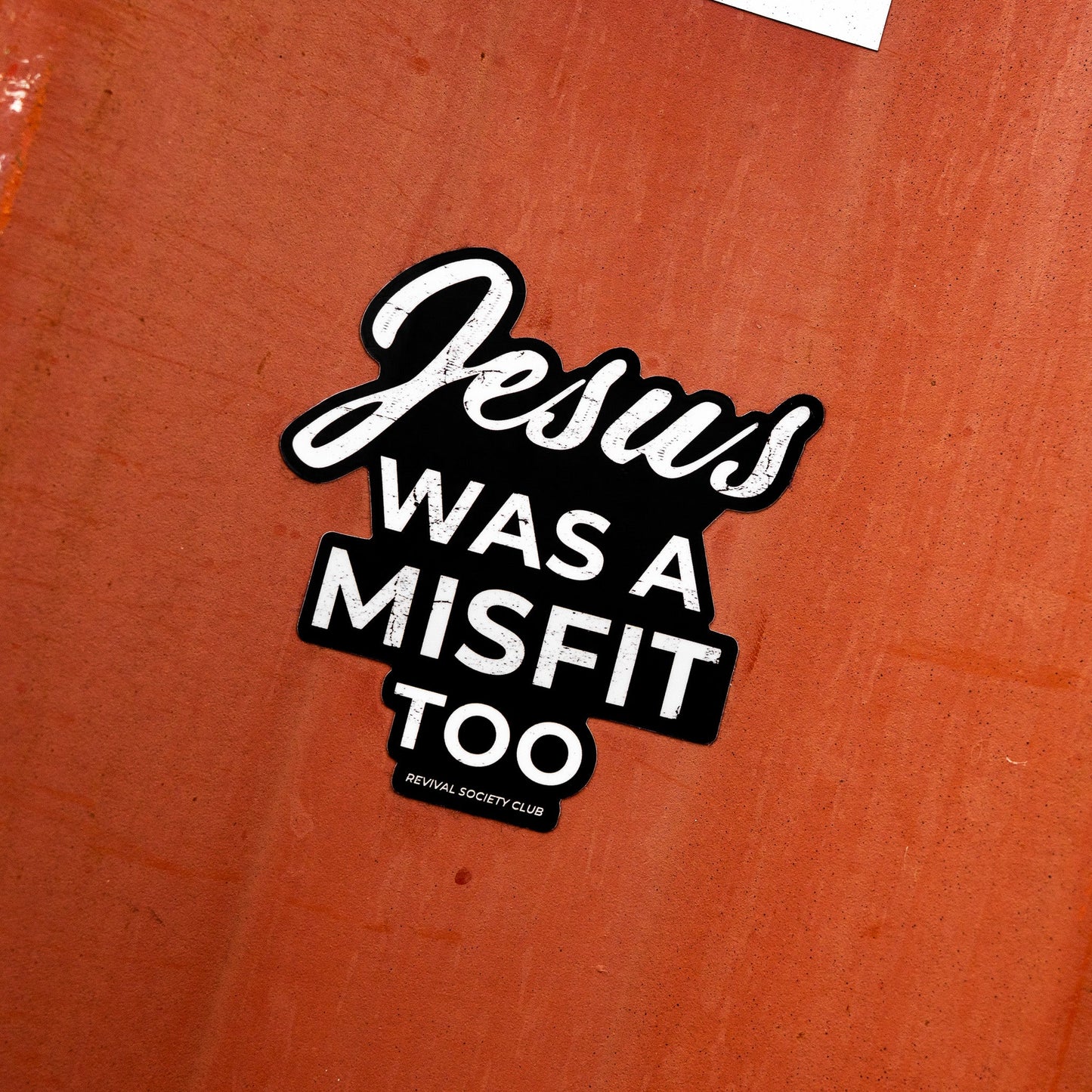 Jesus Was A Misfit Too Decal