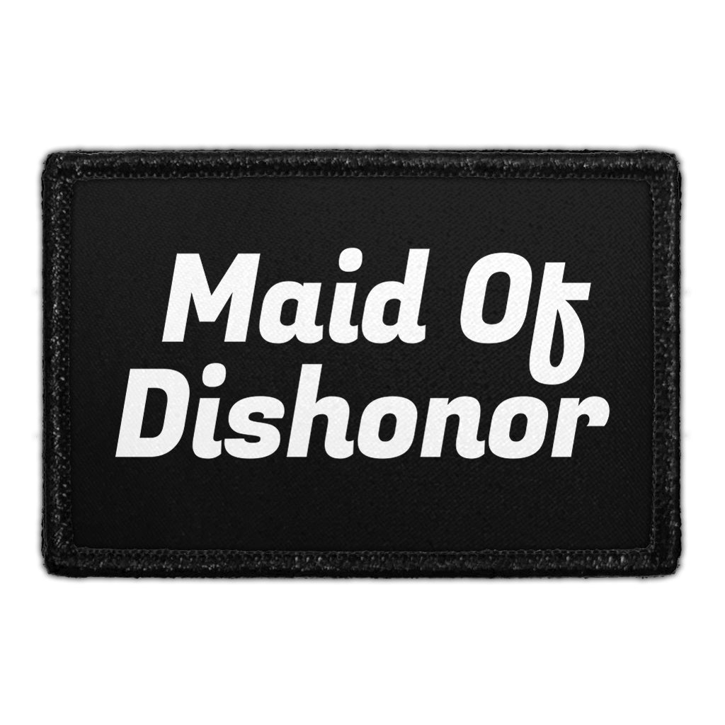 Maid Of Dishonor - Removable Patch