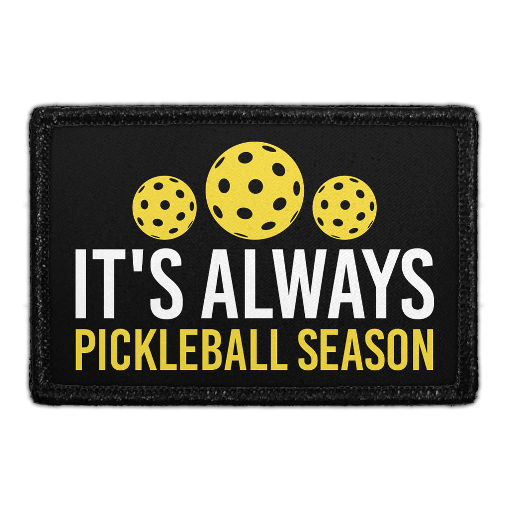 It's Always Pickleball Season - Removable Patch