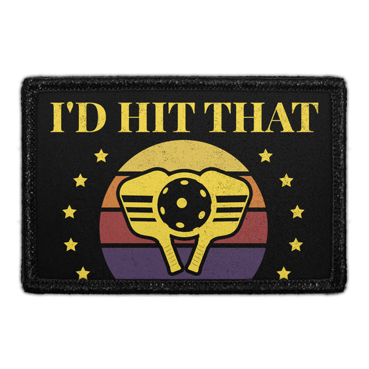 I'd Hit That - Pickleball - Removable Patch