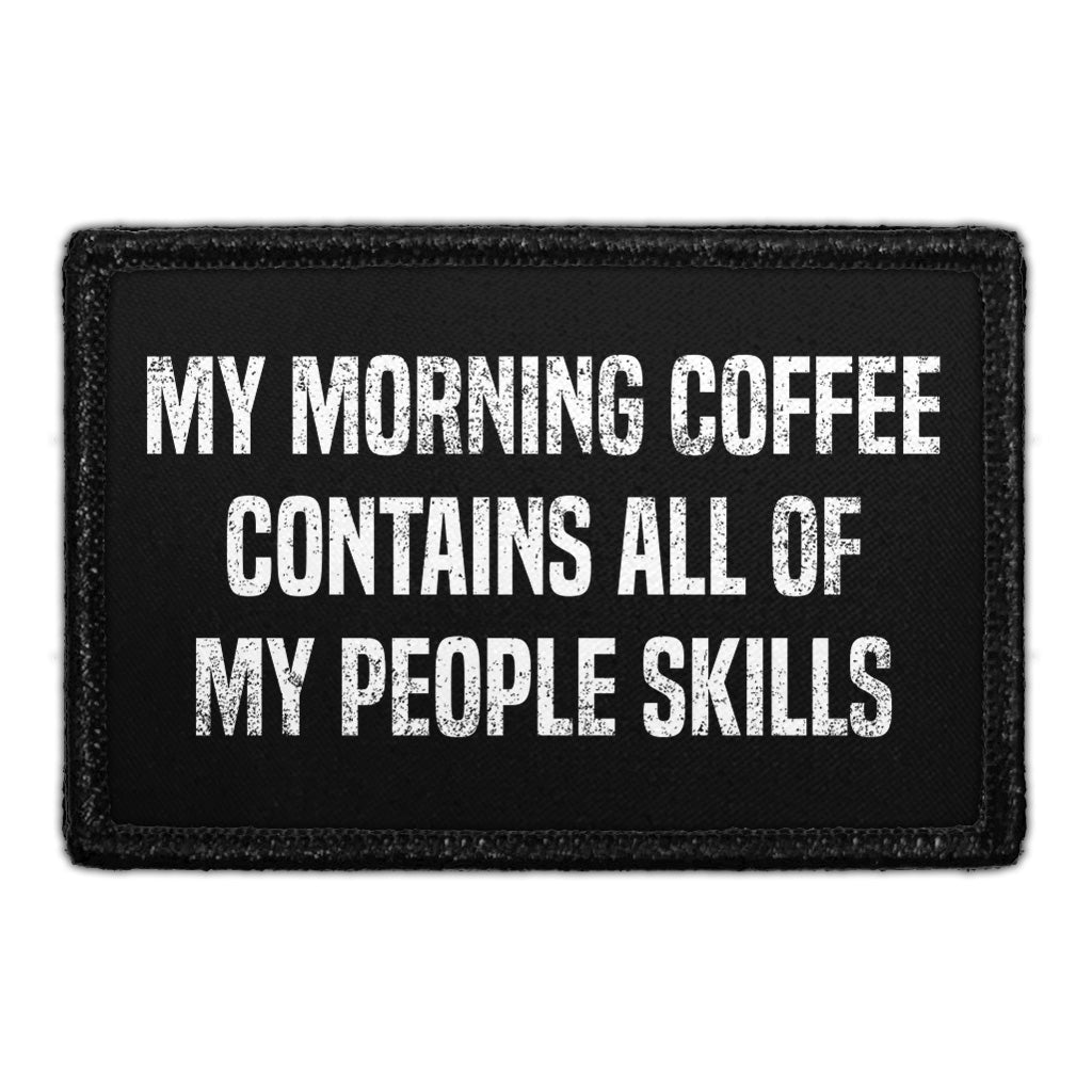 My Morning Coffee Contains All Of My People Skills - Removable Patch