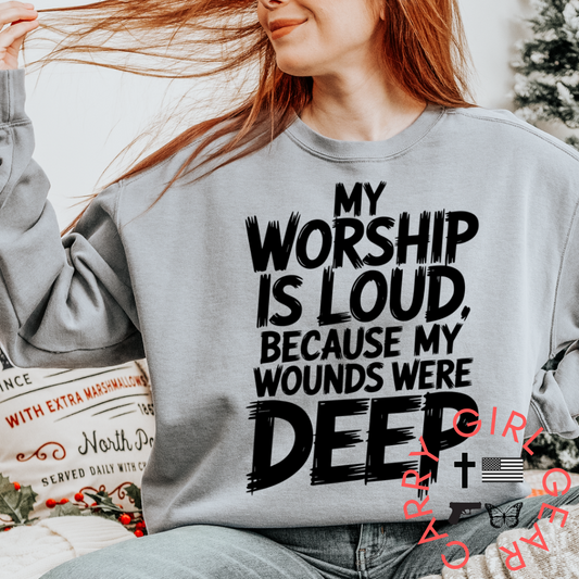 MY WORSHIP IS LOUD SWEATSHIRT