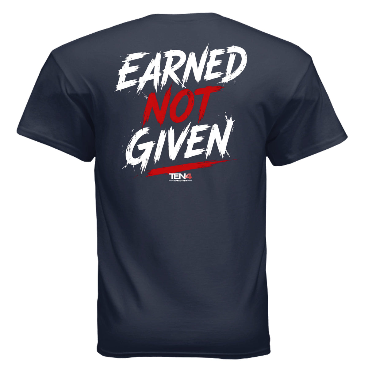 Earned Not Given T-Shirt - D1