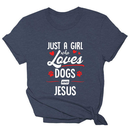 Just a Girl Who Loves Dogs and Jesus Tee - 2666