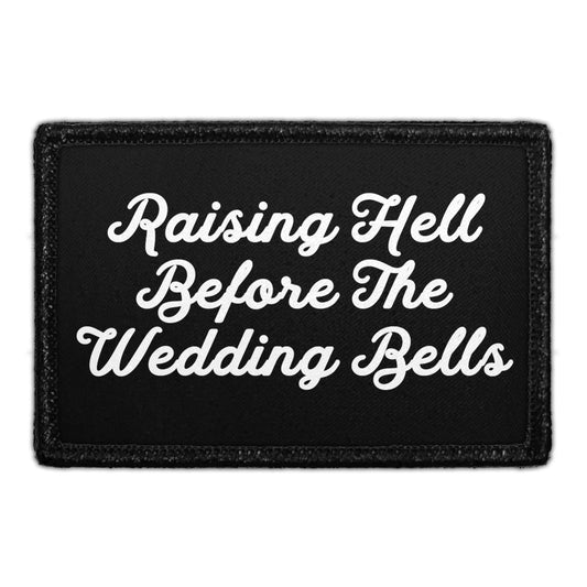 Raising Hell Before The Wedding Bells - Removable Patch