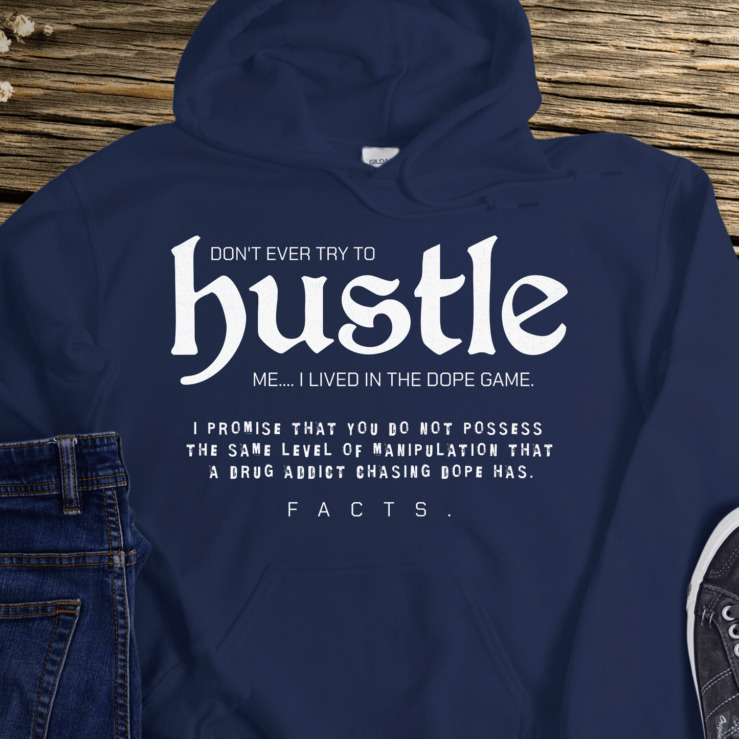 Recovery Hoodie | Inspiring Sobriety |  Don't Ever Try To Hustle Me