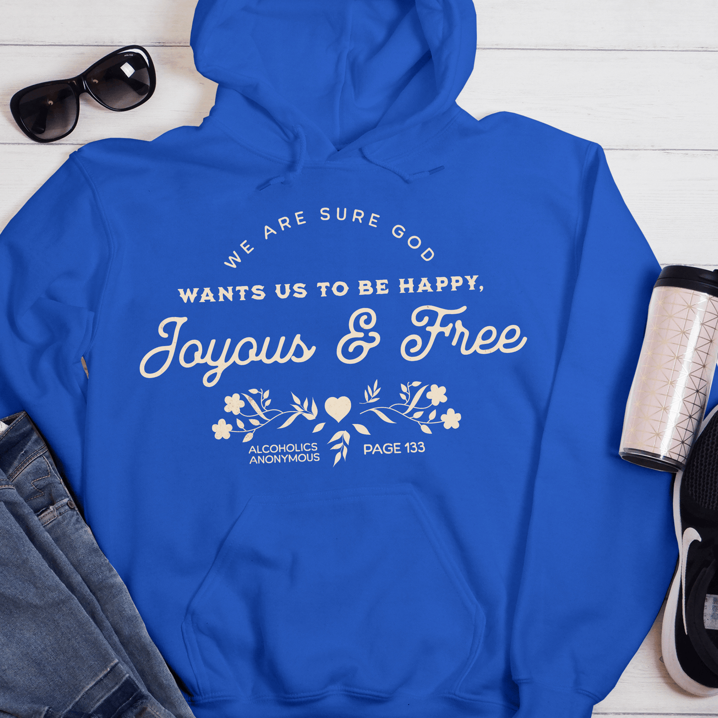 Recovery Hoodie | Inspiring Sobriety |  Happy, Joyous & Free Page 133