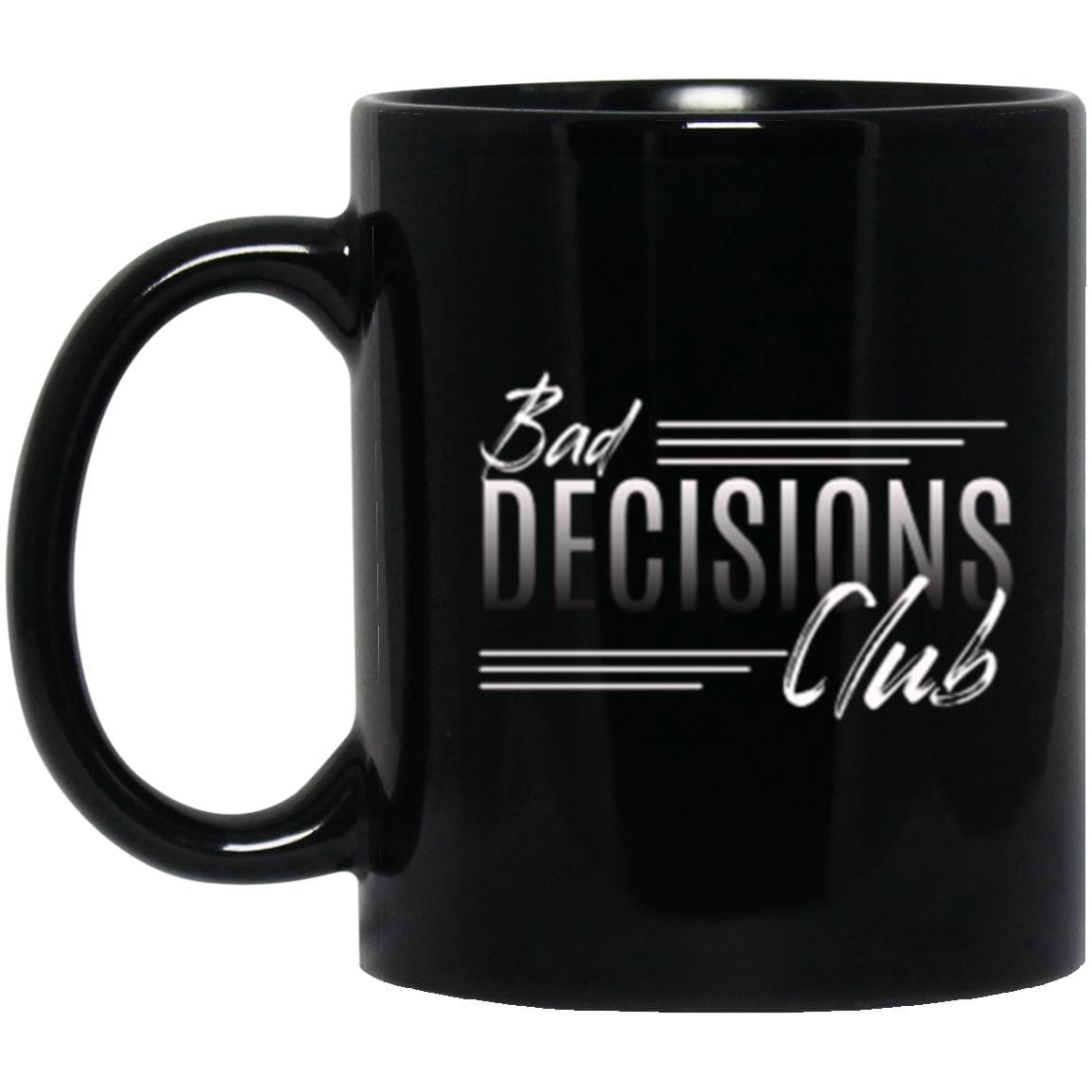 Recovery Mug | Inspiring Sobriety |  Bad Decisions Club