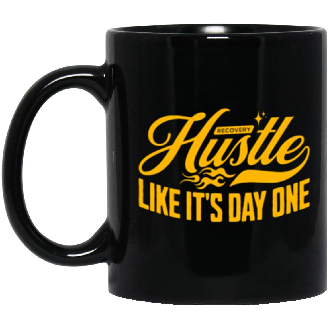 Recovery Mug | Inspiring Sobriety |  Hustle Like It's Day One