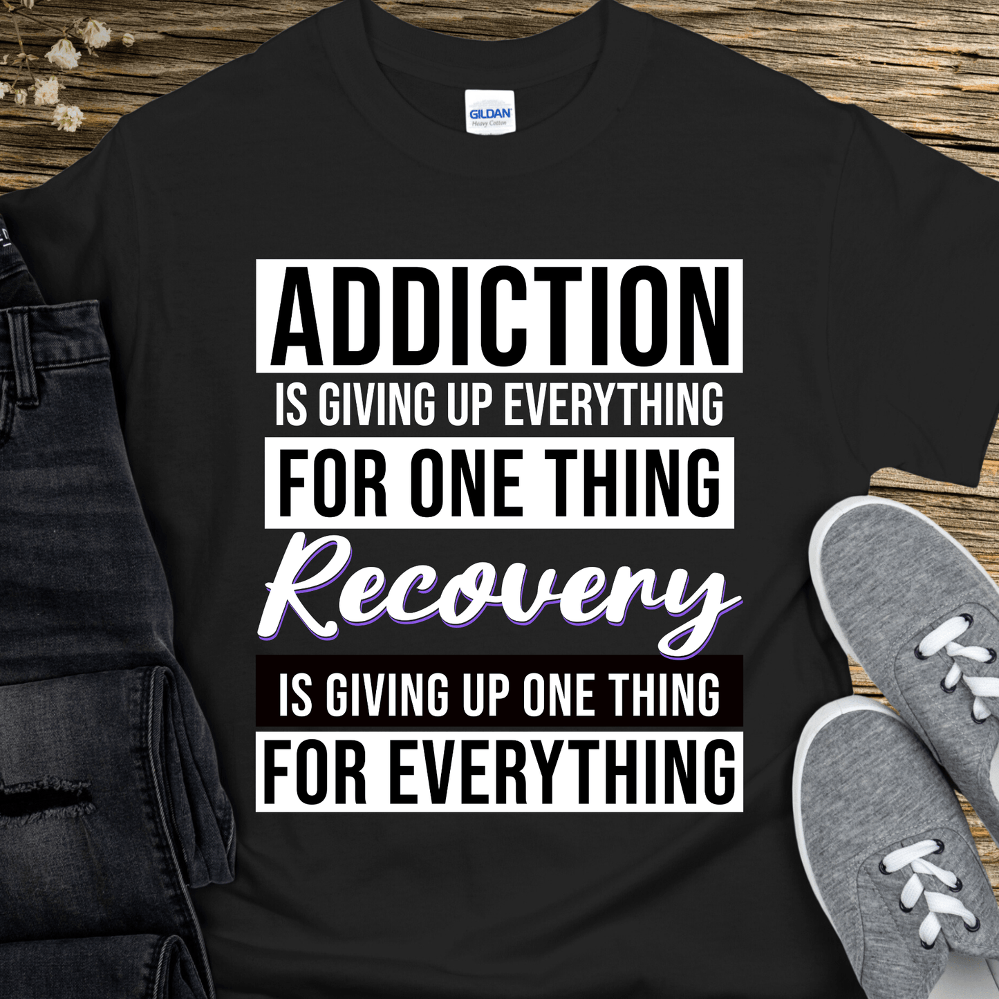 Recovery T-Shirt | Inspiring Sobriety |  Addiction VS Recovery