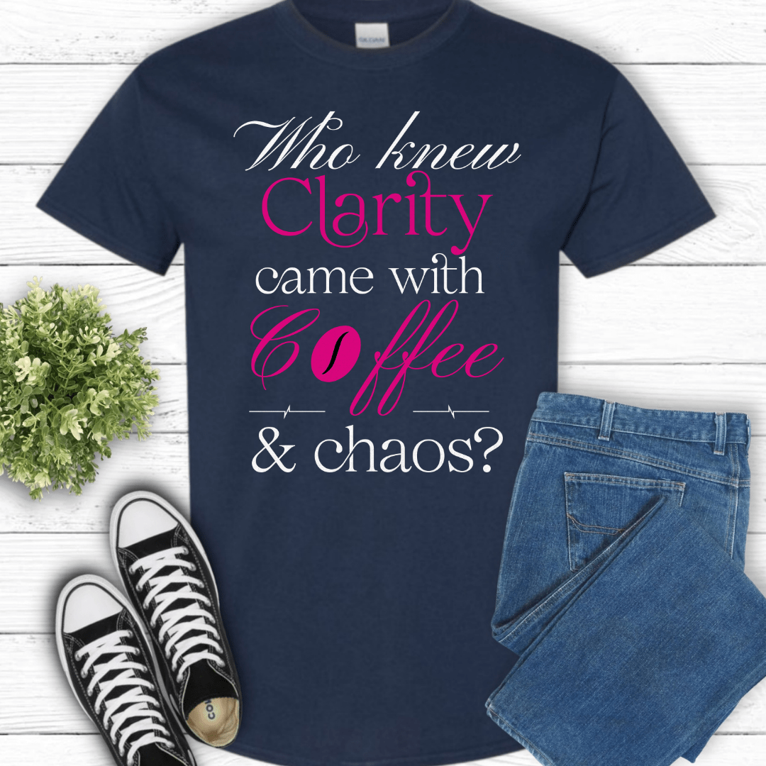 Recovery T-Shirt | Inspiring Sobriety |  Clarity, Coffee & Chaos
