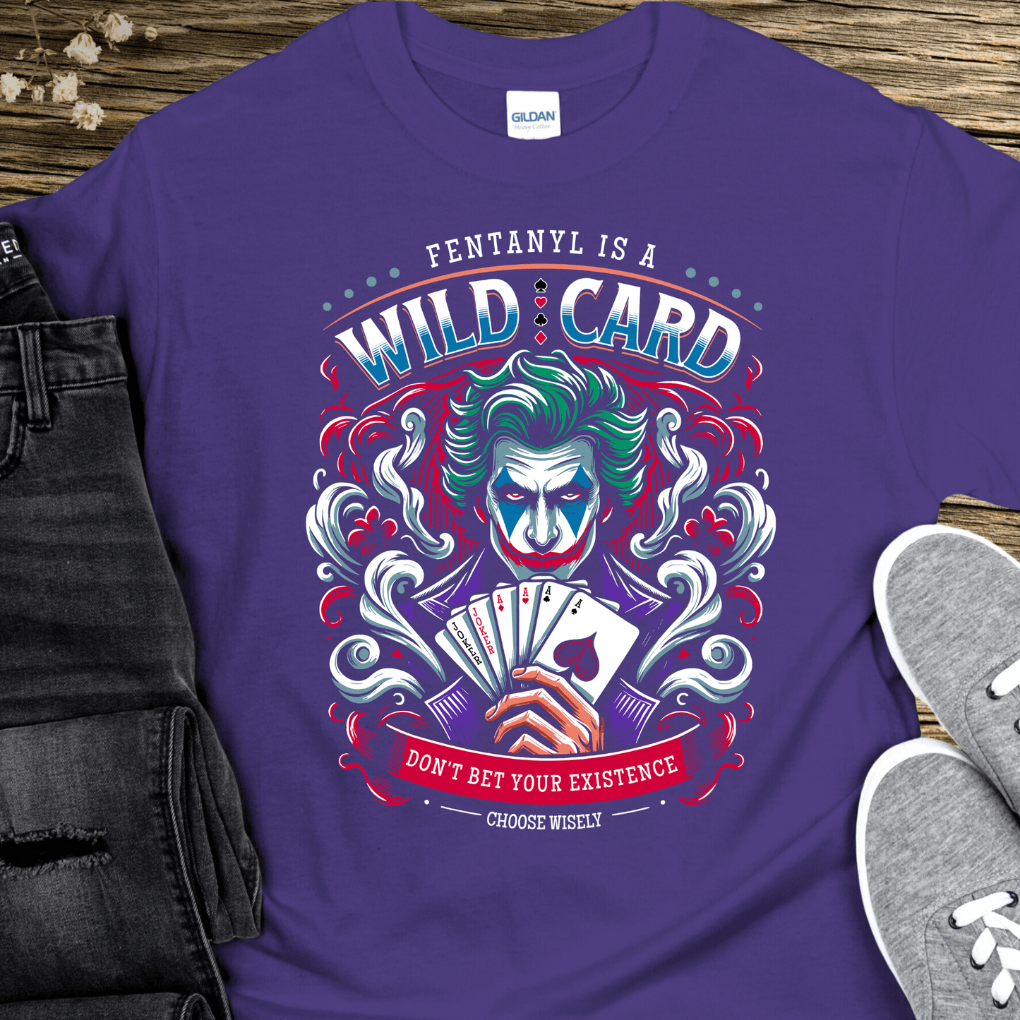 Recovery T-Shirt | Inspiring Sobriety |  Fent is a Wild Card