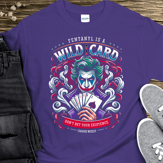 Recovery T-Shirt | Inspiring Sobriety |  Fent is a Wild Card