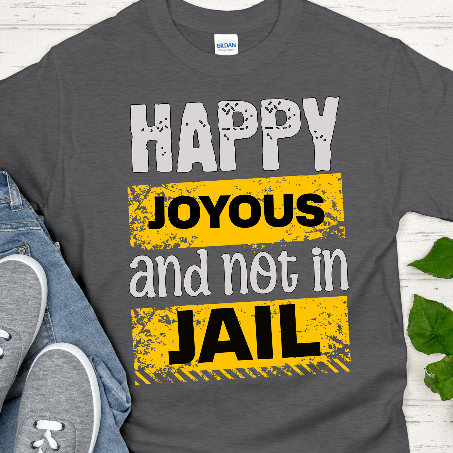 Recovery T-Shirt | Inspiring Sobriety | Happy Joyous & Not In Jail