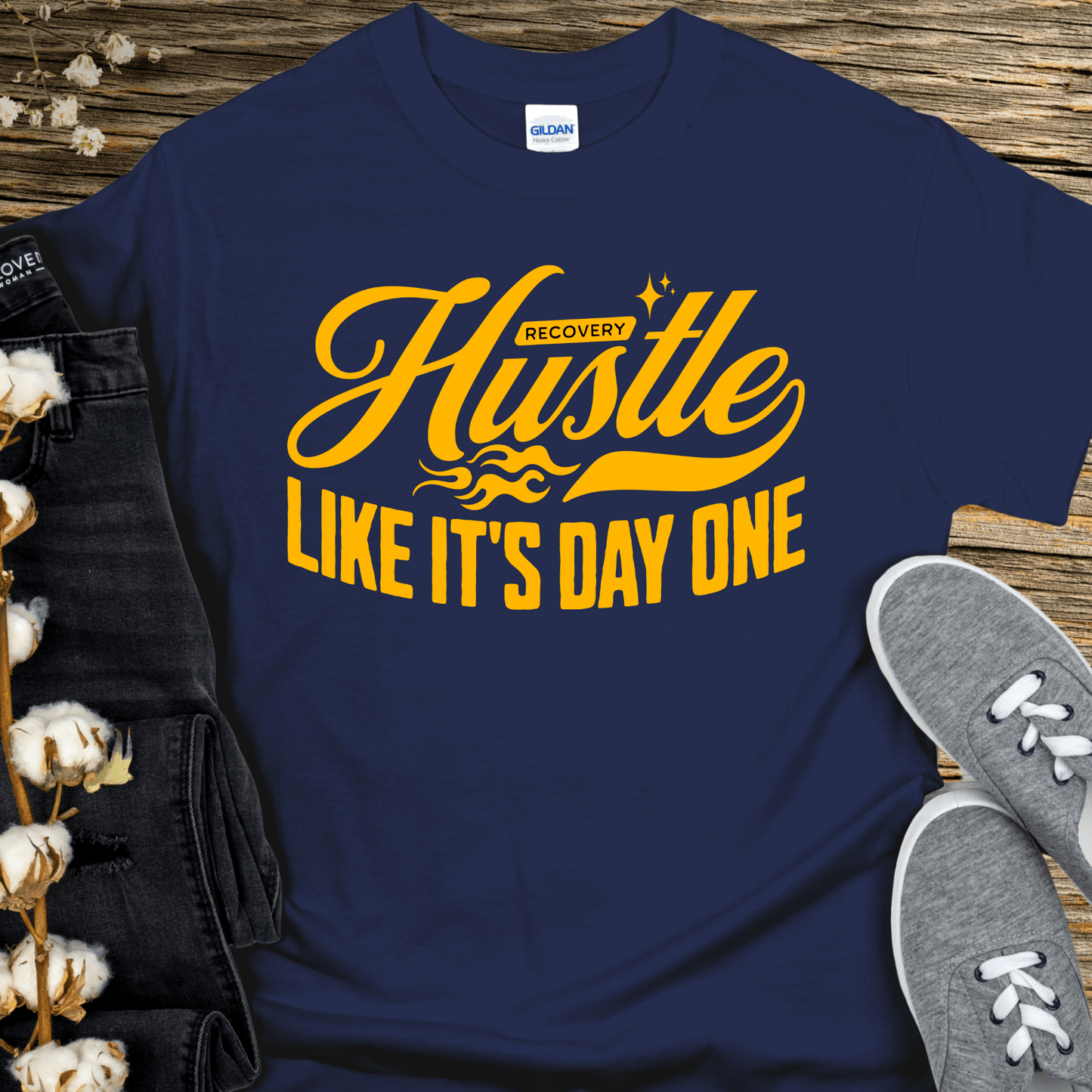 Recovery T-Shirt | Inspiring Sobriety |   Hustle Like It's Day One