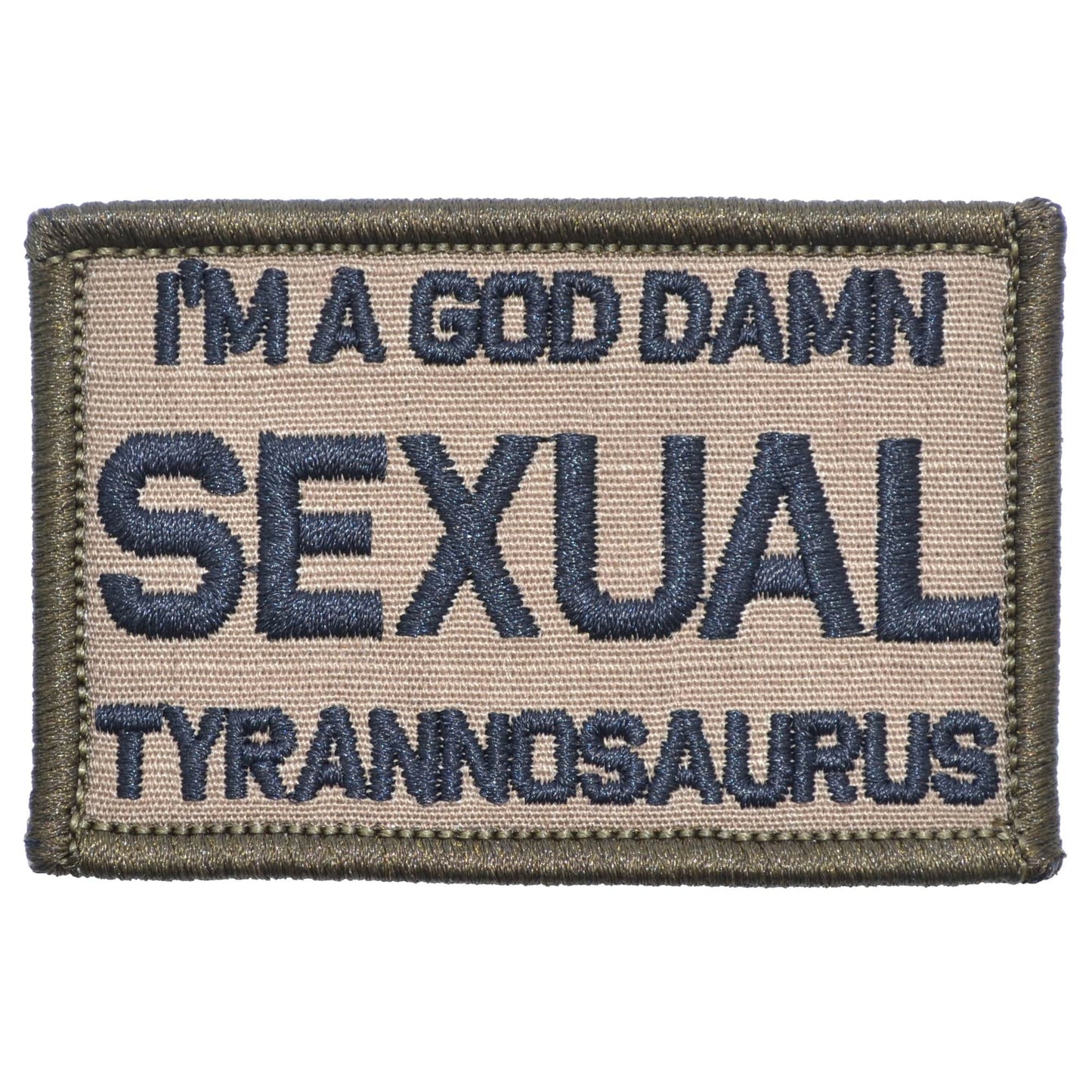 I'm a God Damn Sexual Tyrannosaurus - 2x3 Patch