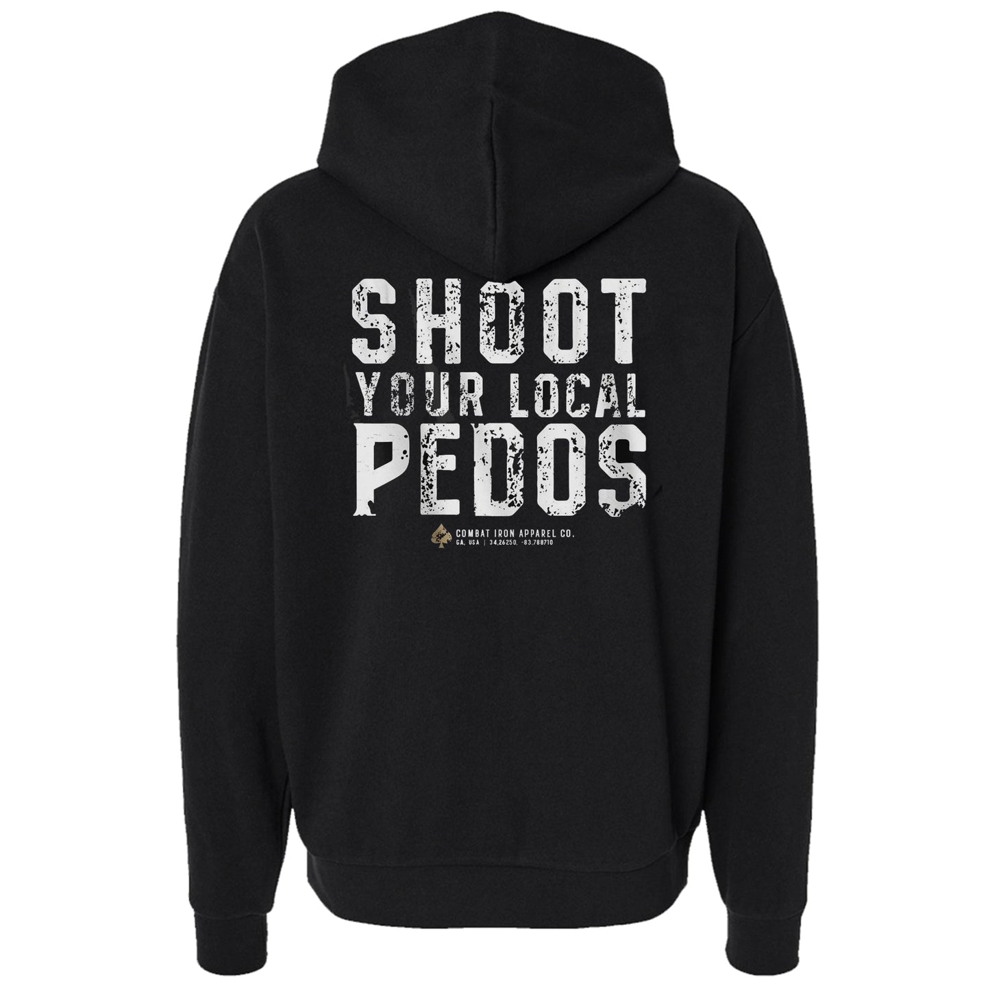Shoot Your Local Pedo Fleece Lined Hoodies