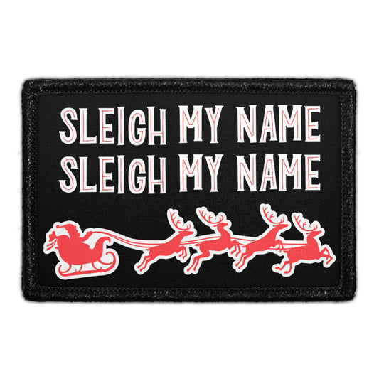 Sleigh My Name Sleigh My Name - Removable Patch