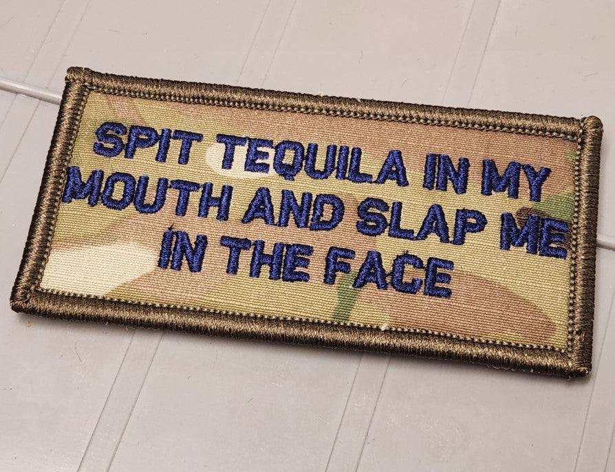 ASOS - Spit Tequila In My Moth And Slap Me In The Face - 2x4 Patch - Multicam w/Navy
