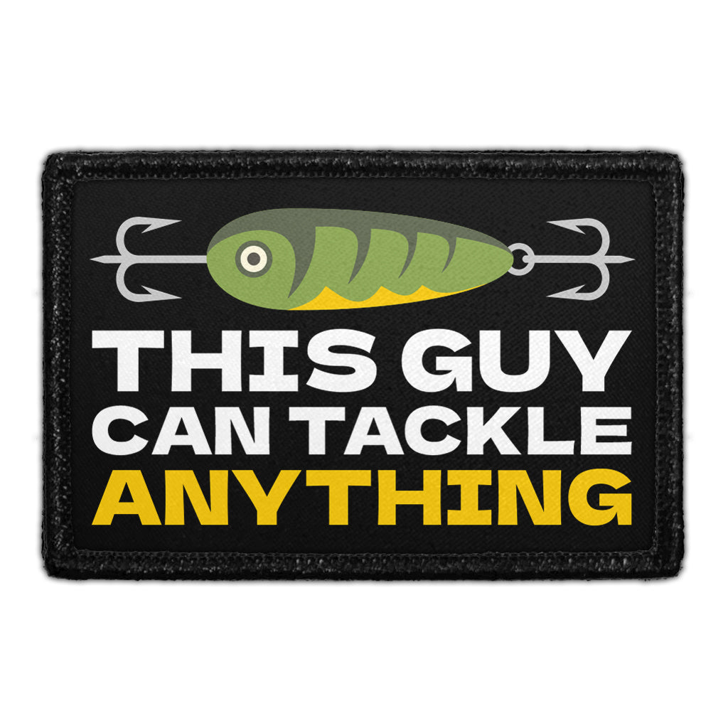 This Guy Can Tackle Anything - Removable Patch