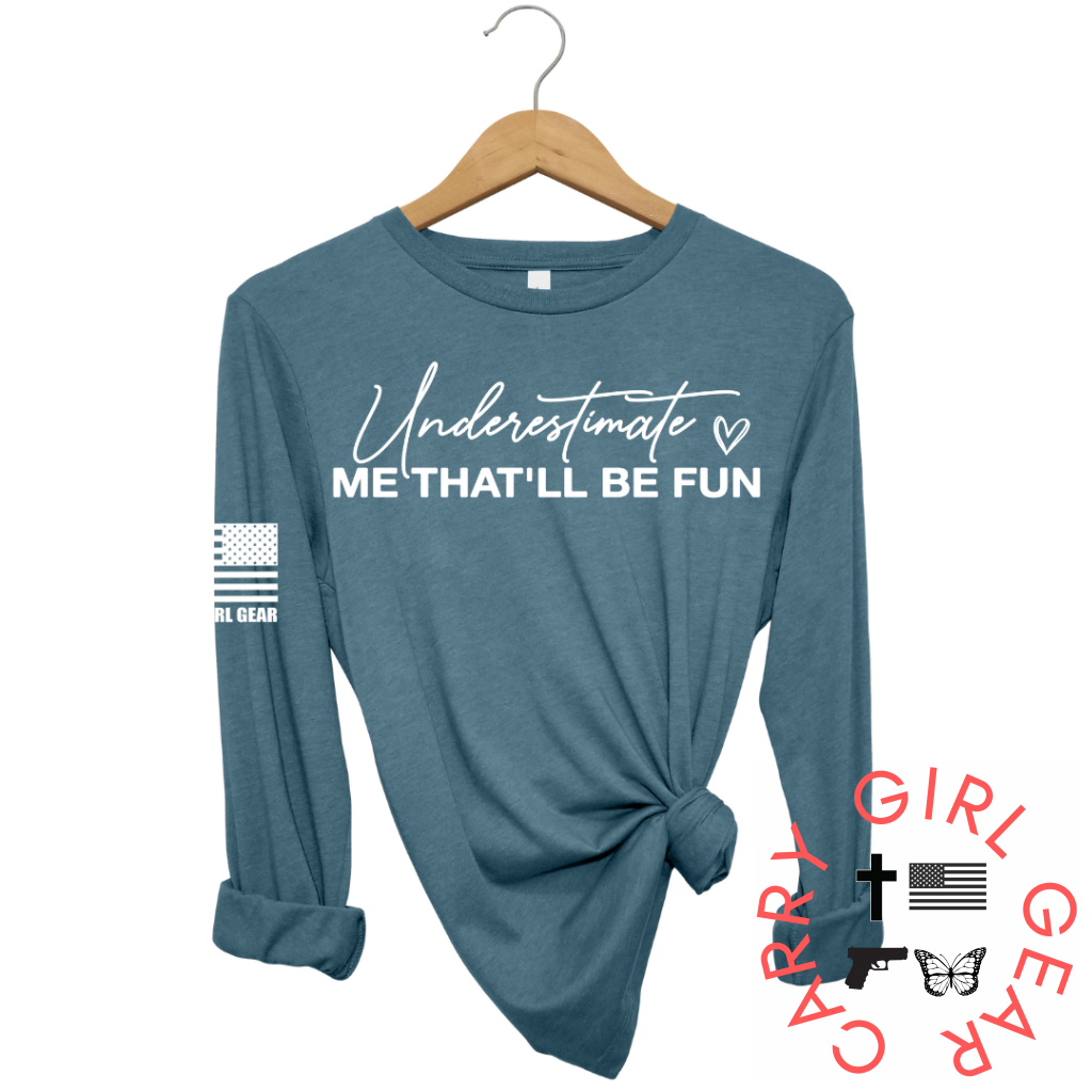 UNDERESTIMATE ME Long Sleeve