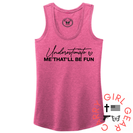 UNDERESTIMATE ME TANK TOP
