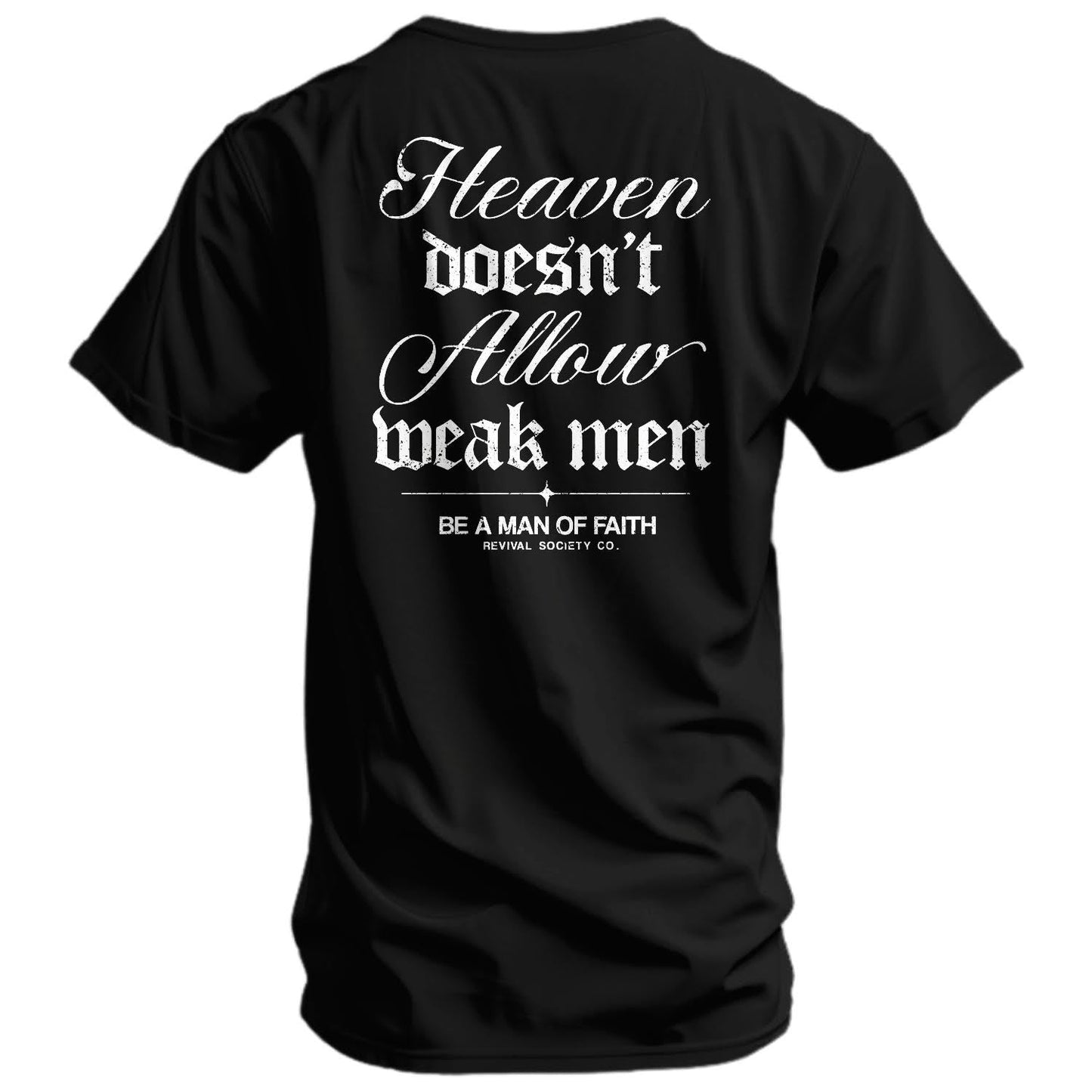 Heaven Doesn't Allow Weak Men Men's T-Shirt