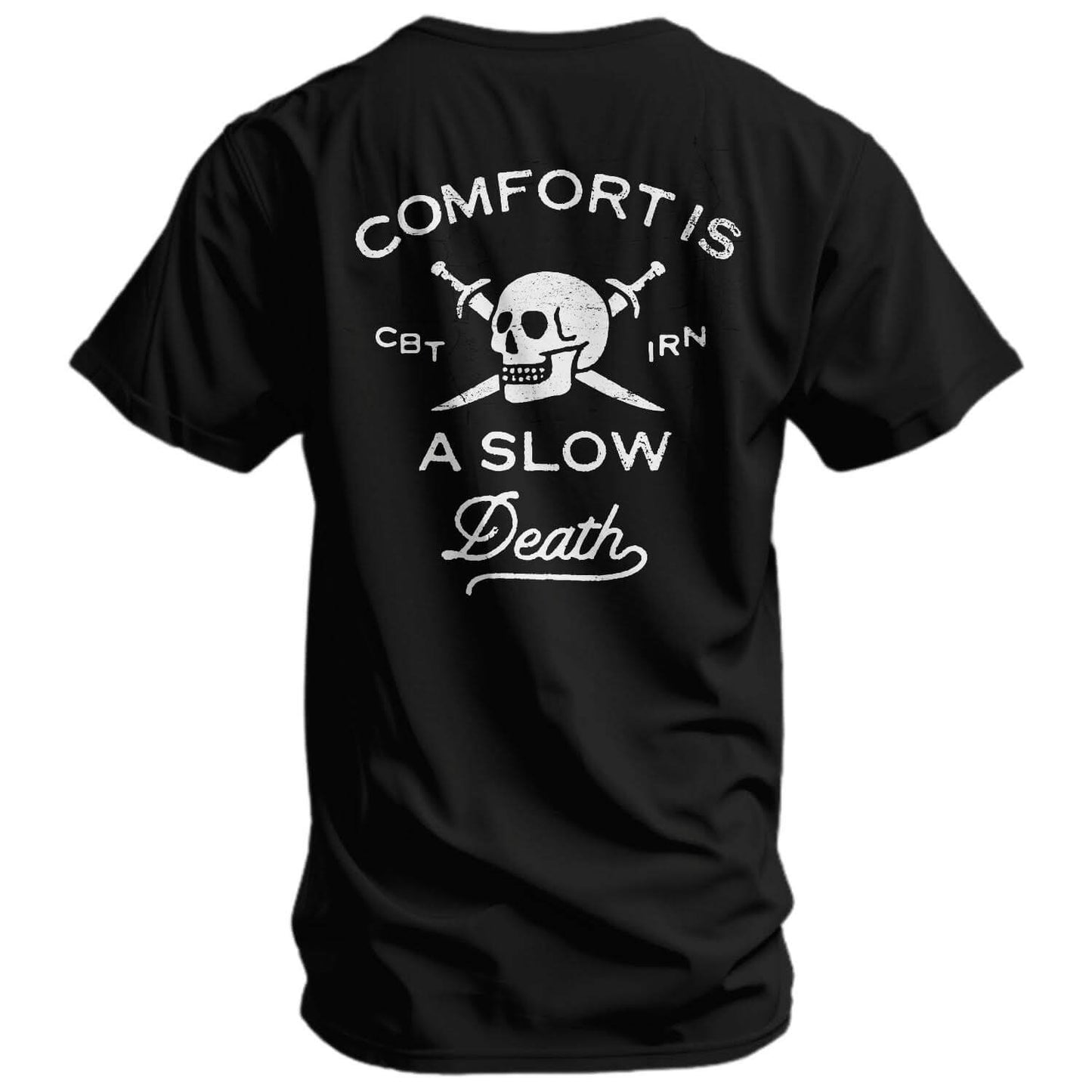 Comfort Is A Slow Death Men's T-Shirt