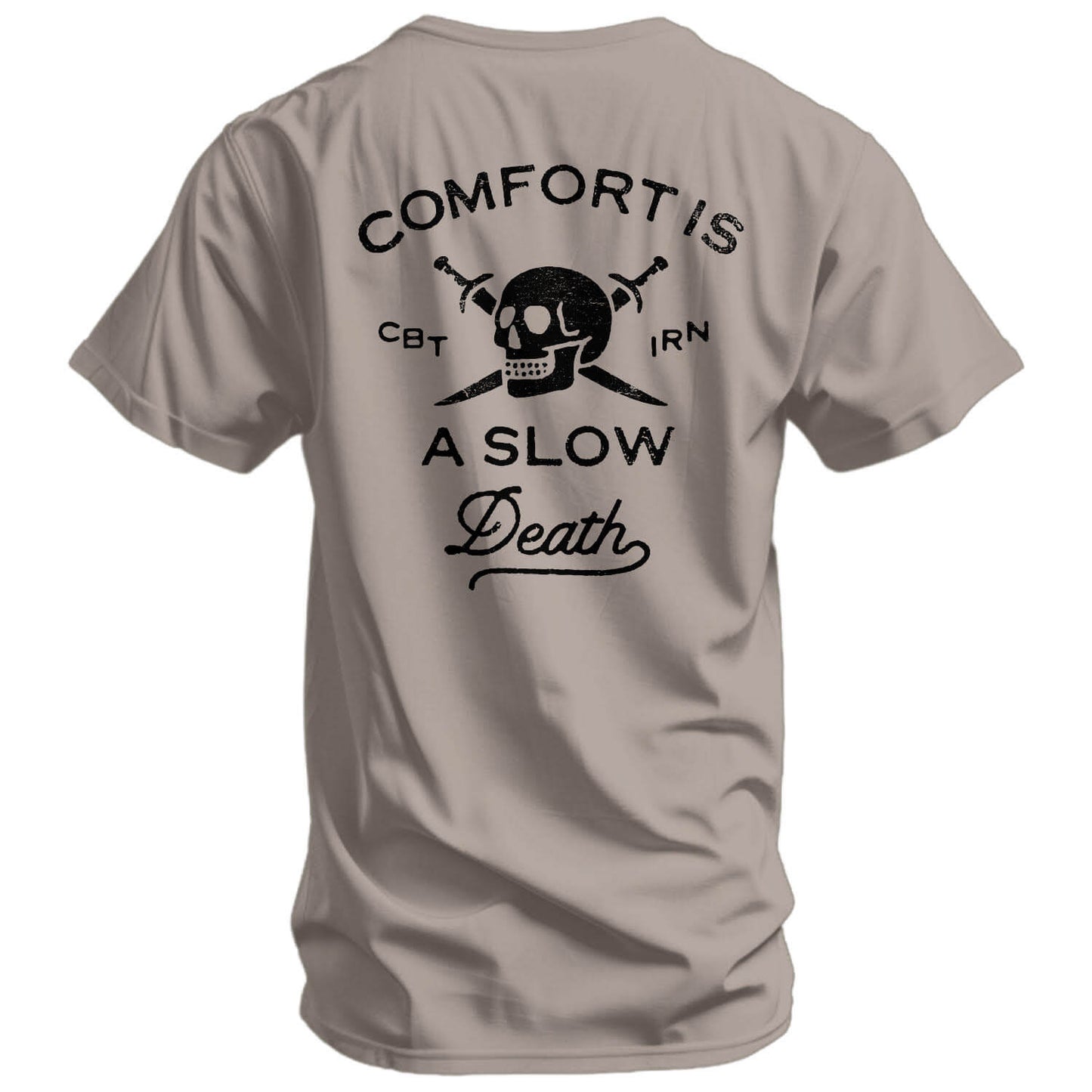 Comfort Is A Slow Death Men's T-Shirt