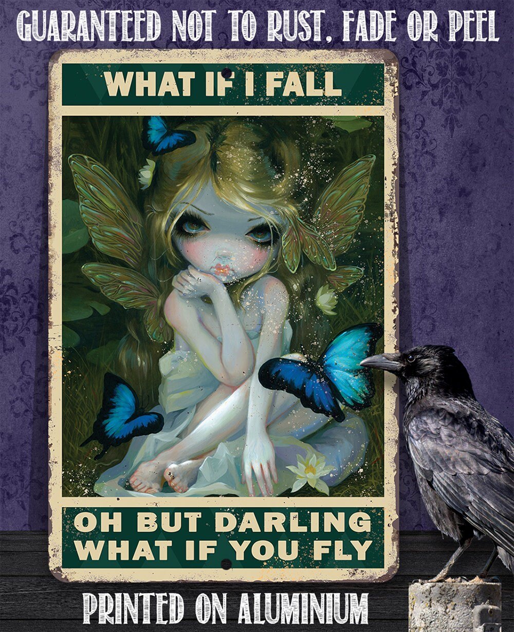 What If I Fall Oh But Darling What If You Fly - Metal Sign